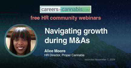 Careers in Cannabis webinar – 'Navigating growth during M&amp;As' with Alice Moore, HR Director, Proper Cannabis